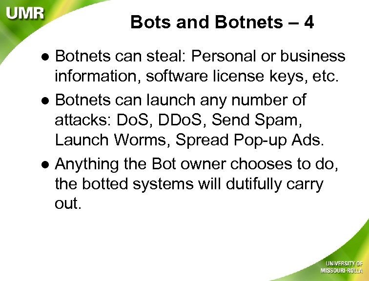 Bots and Botnets – 4 Botnets can steal: Personal or business information, software license