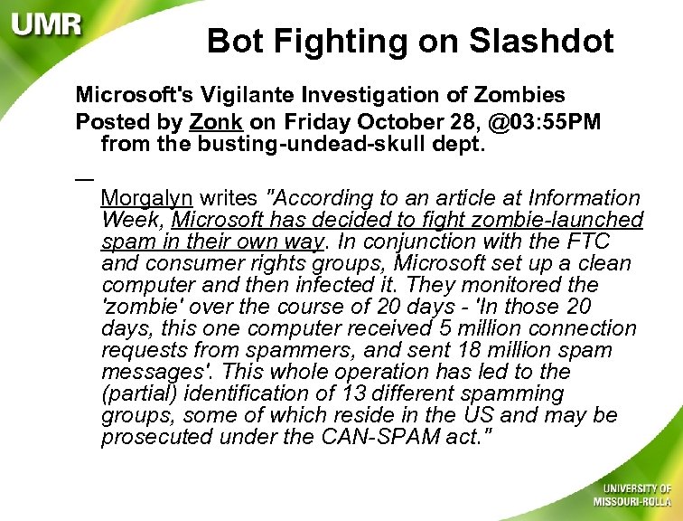 Bot Fighting on Slashdot Microsoft's Vigilante Investigation of Zombies Posted by Zonk on Friday