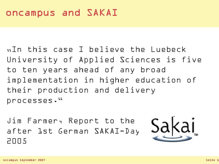 oncampus and SAKAI „In this case I believe the Luebeck University of Applied Sciences