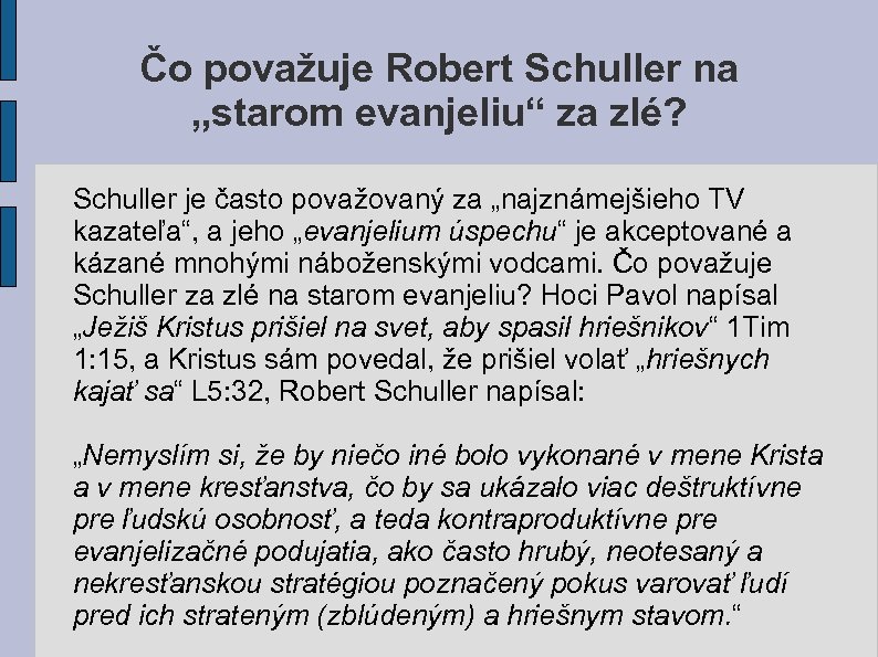 Čo považuje Robert Schuller na „starom evanjeliu“ za zlé? Schuller je často považovaný za