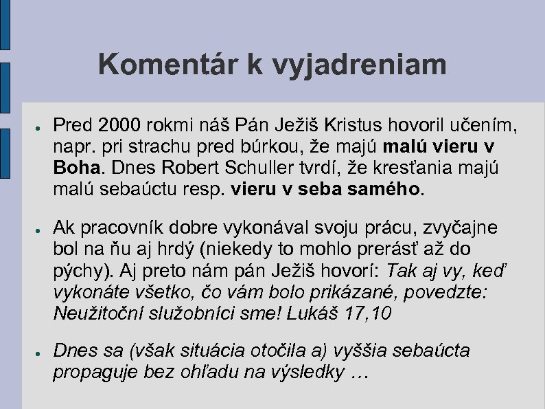 Komentár k vyjadreniam ● ● ● Pred 2000 rokmi náš Pán Ježiš Kristus hovoril