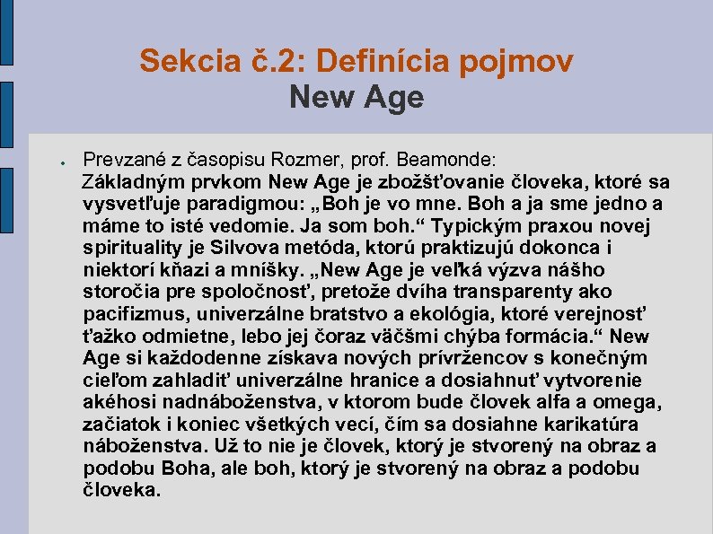 Sekcia č. 2: Definícia pojmov New Age Prevzané z časopisu Rozmer, prof. Beamonde: Základným