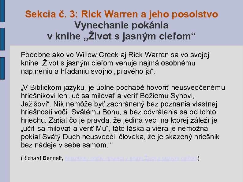 Sekcia č. 3: Rick Warren a jeho posolstvo Vynechanie pokánia v knihe „Život s