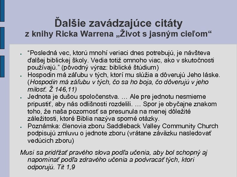 Ďalšie zavádzajúce citáty z knihy Ricka Warrena „Život s jasným cieľom“ ● ● “Posledná