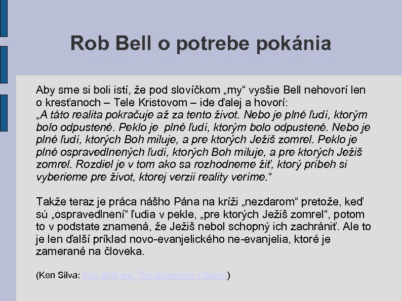 Rob Bell o potrebe pokánia Aby sme si boli istí, že pod slovíčkom „my“