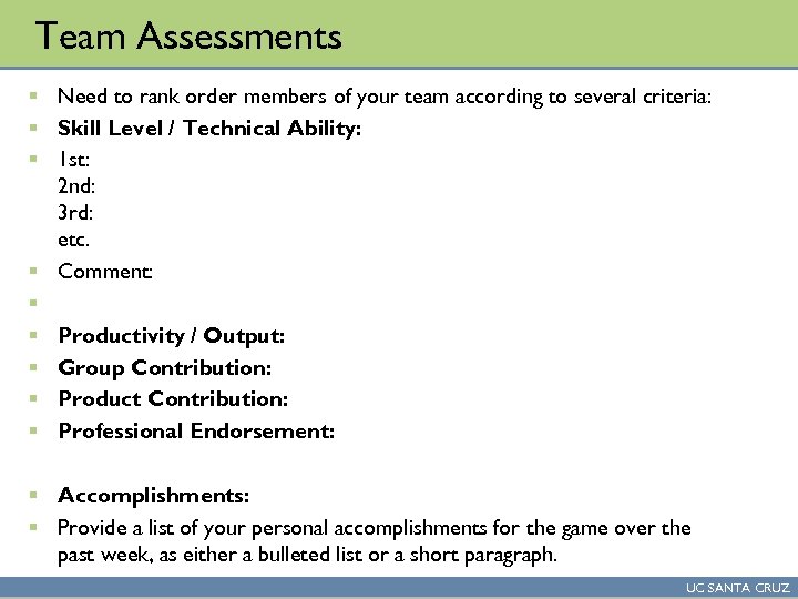 Team Assessments § Need to rank order members of your team according to several