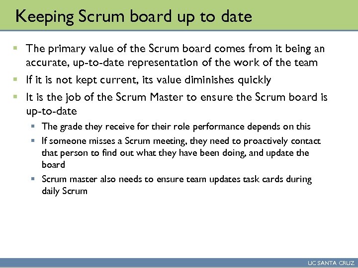 Keeping Scrum board up to date § The primary value of the Scrum board