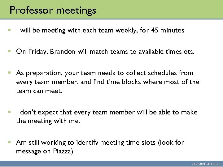 Professor meetings § I will be meeting with each team weekly, for 45 minutes