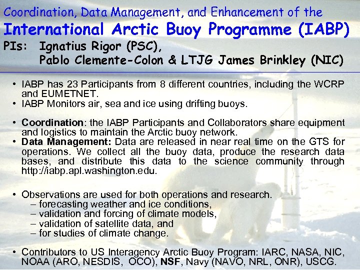 Coordination, Data Management, and Enhancement of the International Arctic Buoy Programme (IABP) PIs: Ignatius