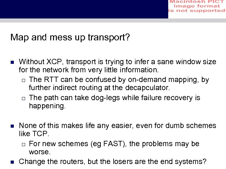Map and mess up transport? n Without XCP, transport is trying to infer a