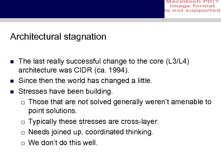 Architectural stagnation n The last really successful change to the core (L 3/L 4)