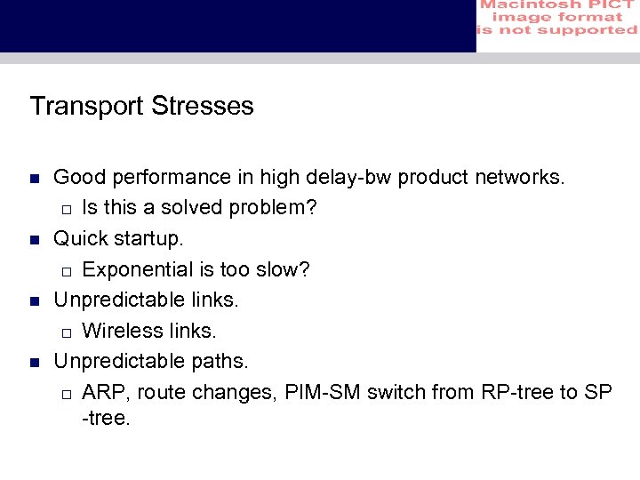 Transport Stresses n n Good performance in high delay-bw product networks. o Is this