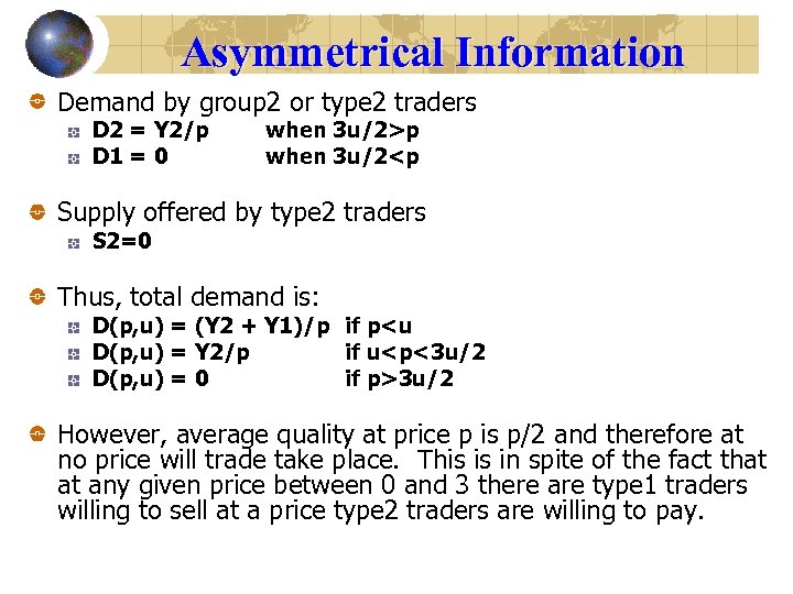 Asymmetrical Information Demand by group 2 or type 2 traders D 2 = Y