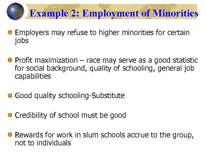 Example 2: Employment of Minorities Employers may refuse to higher minorities for certain jobs