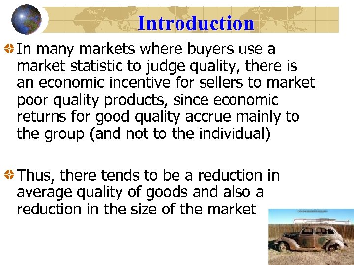 Introduction In many markets where buyers use a market statistic to judge quality, there