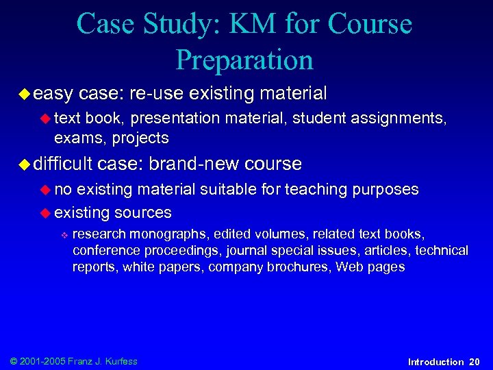 Case Study: KM for Course Preparation u easy case: re-use existing material u text