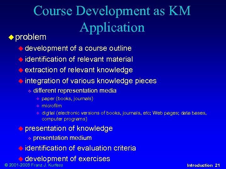 Course Development as KM Application u problem u development of a course outline u