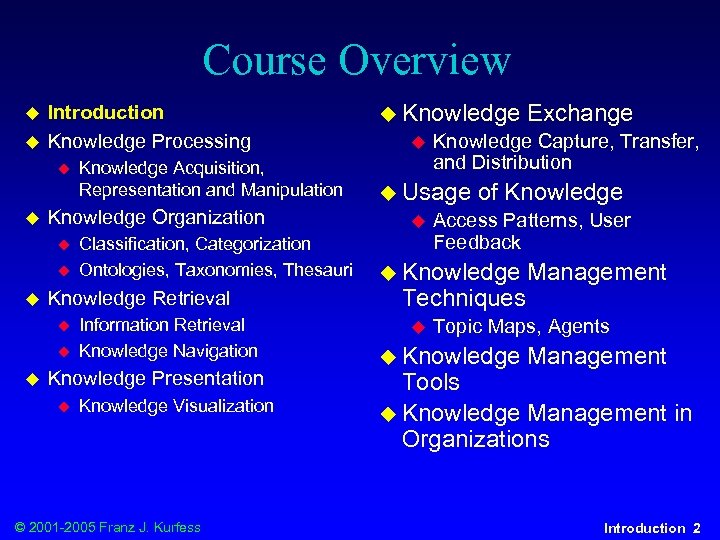 Course Overview u u Introduction Knowledge Processing u u Knowledge Organization u u u