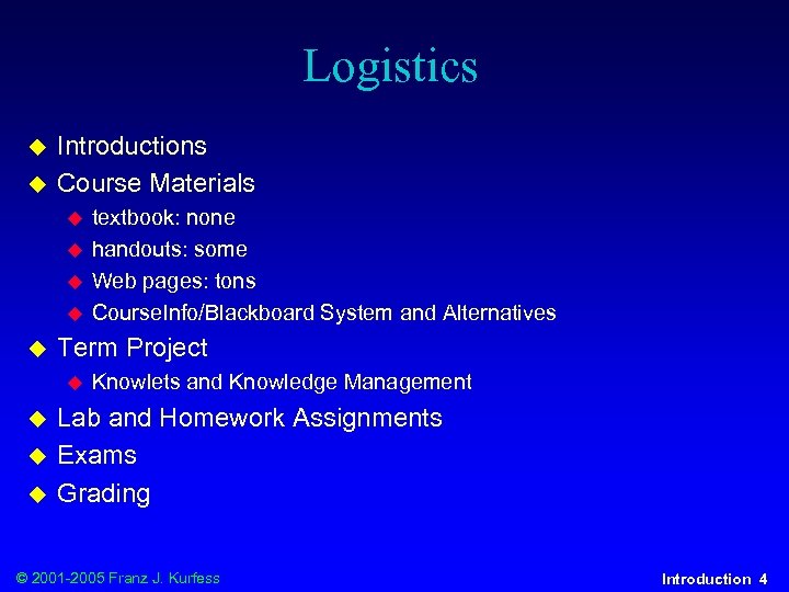 Logistics u u Introductions Course Materials u u u Term Project u u textbook: