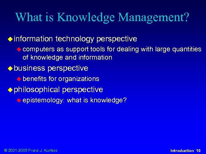 What is Knowledge Management? u information technology perspective u computers as support tools for