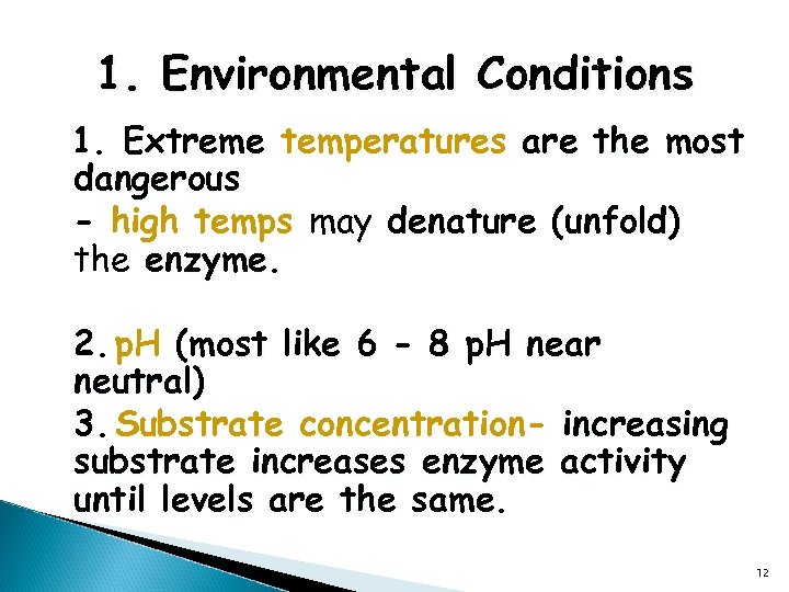 1. Environmental Conditions 1. Extreme temperatures are the most dangerous - high temps may