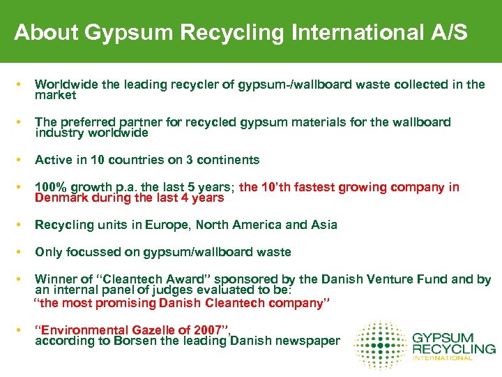 About Gypsum Recycling International A/S • Worldwide the leading recycler of gypsum-/wallboard waste collected