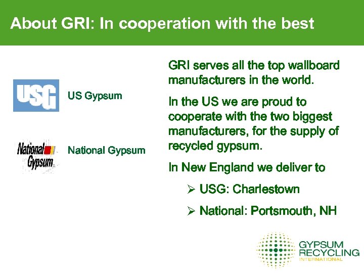 About GRI: In cooperation with the best GRI serves all the top wallboard manufacturers