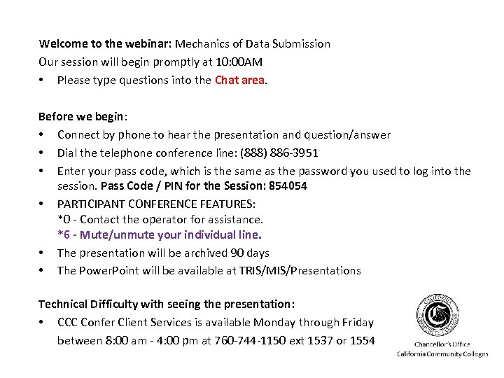 Welcome to the webinar: Mechanics of Data Submission Our session will begin promptly at
