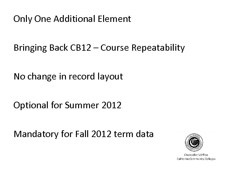Only One Additional Element Bringing Back CB 12 – Course Repeatability No change in