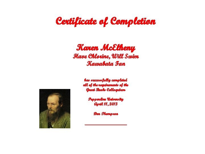 Certificate of Completion Karen Mc. Elheny Have Chlorine, Will Swim Kawabata Fan has successfully