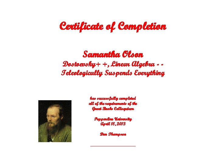 Certificate of Completion Samantha Olson Dostoevsky+ +, Linear Algebra - Teleologically Suspends Everything has