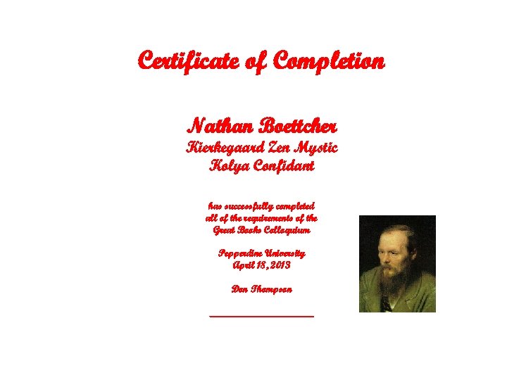 Certificate of Completion Nathan Boettcher Kierkegaard Zen Mystic Kolya Confidant has successfully completed all