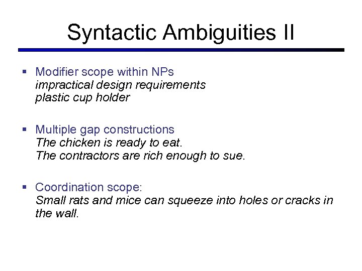 Syntactic Ambiguities II § Modifier scope within NPs impractical design requirements plastic cup holder