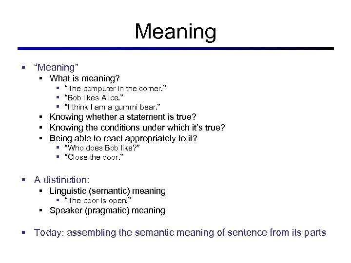 Meaning § “Meaning” § What is meaning? § “The computer in the corner. ”