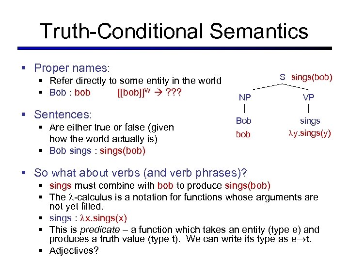 Truth-Conditional Semantics § Proper names: § Refer directly to some entity in the world