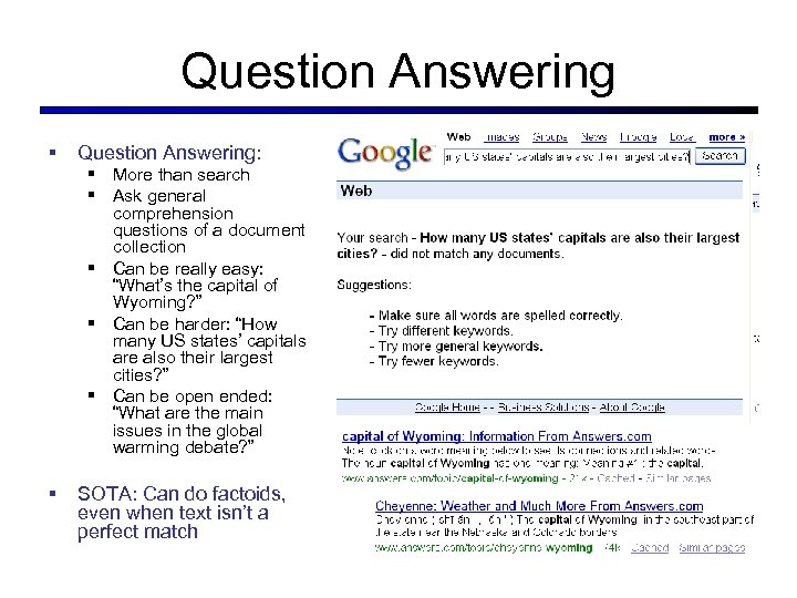 Question Answering § Question Answering: § More than search § Ask general comprehension questions