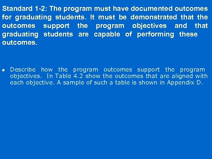 Standard 1 -2: The program must have documented outcomes for graduating students. It must