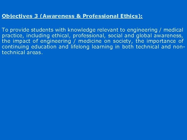 Objectives 3 (Awareness & Professional Ethics): To provide students with knowledge relevant to engineering