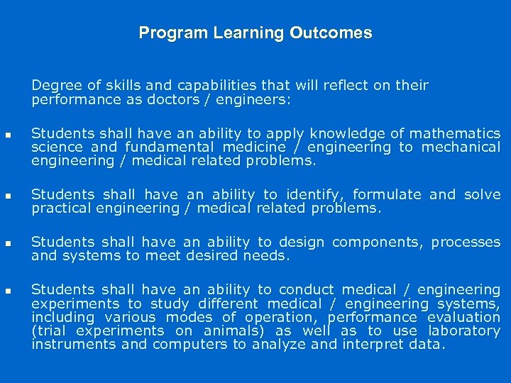 Program Learning Outcomes Degree of skills and capabilities that will reflect on their performance