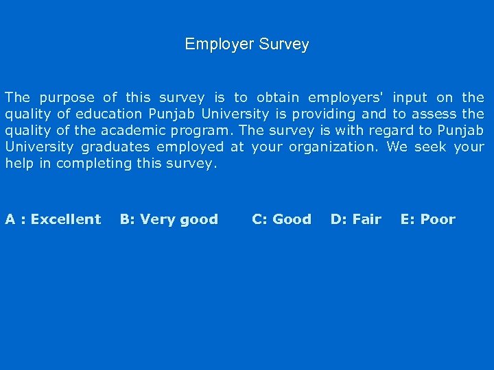 Employer Survey The purpose of this survey is to obtain employers' input on the
