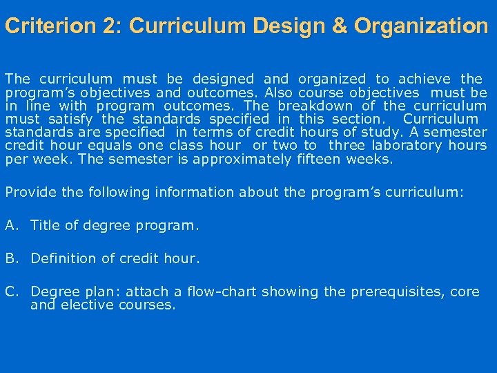Criterion 2: Curriculum Design & Organization The curriculum must be designed and organized to