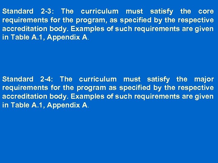 Standard 2 -3: The curriculum must satisfy the core requirements for the program, as