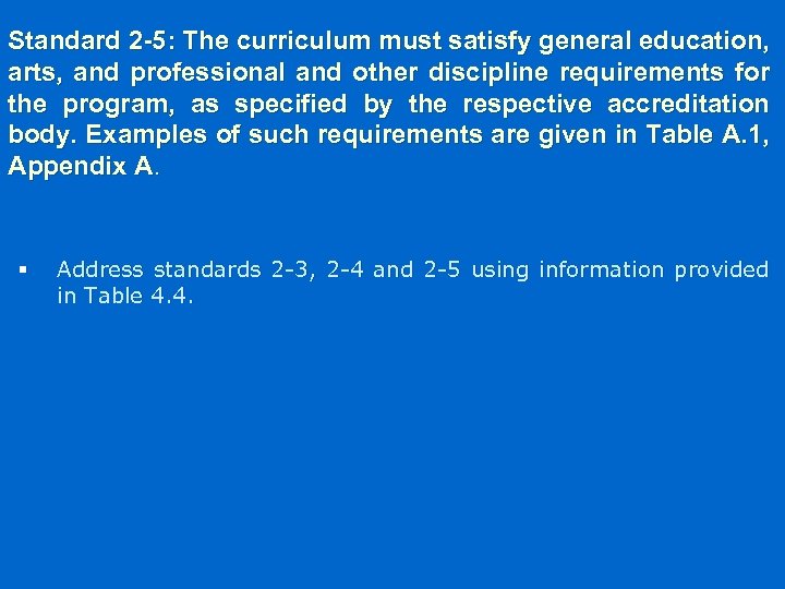 Standard 2 -5: The curriculum must satisfy general education, arts, and professional and other