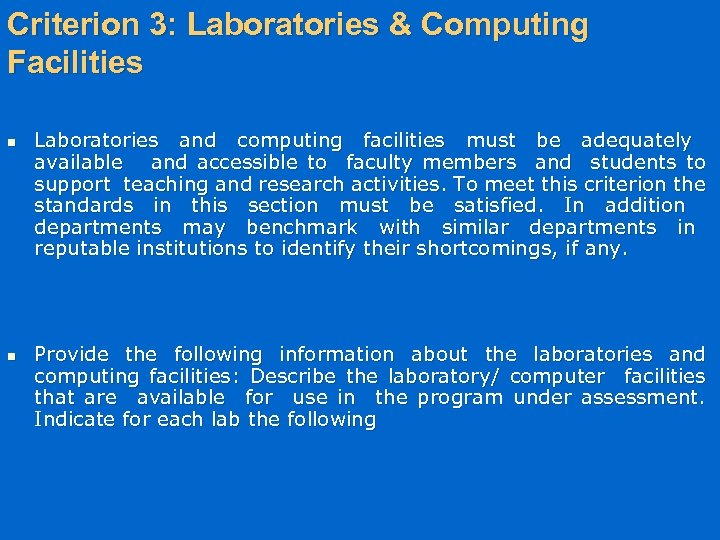 Criterion 3: Laboratories & Computing Facilities n n Laboratories and computing facilities must be