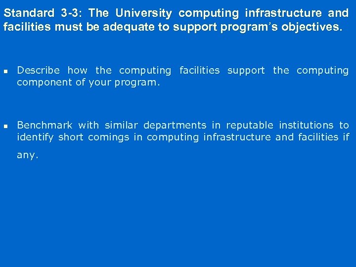 Standard 3 -3: The University computing infrastructure and facilities must be adequate to support