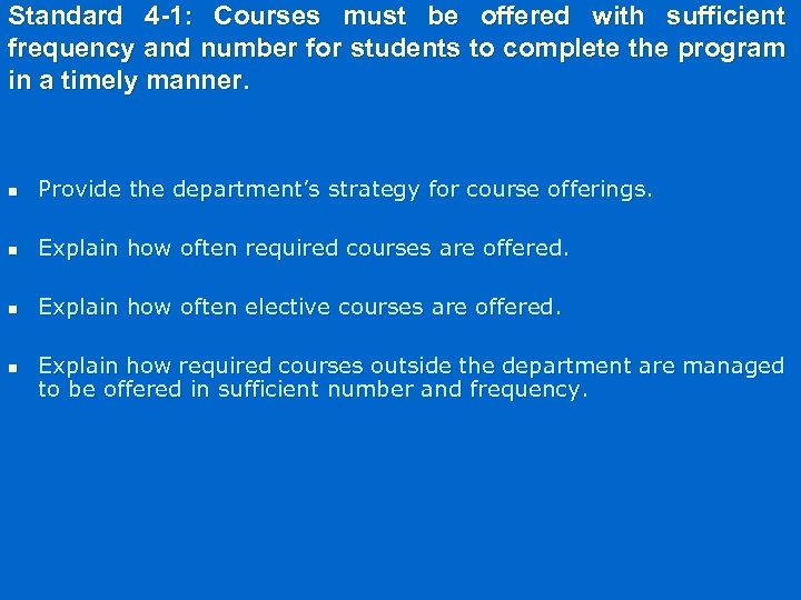 Standard 4 -1: Courses must be offered with sufficient frequency and number for students