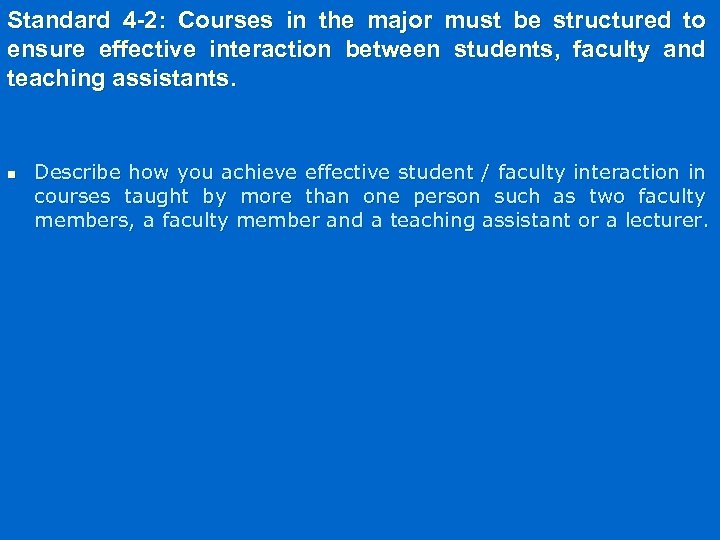 Standard 4 -2: Courses in the major must be structured to ensure effective interaction