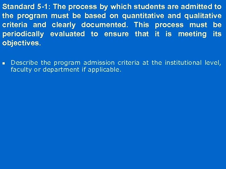 Standard 5 -1: The process by which students are admitted to the program must