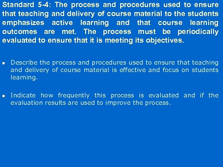 Standard 5 -4: The process and procedures used to ensure that teaching and delivery