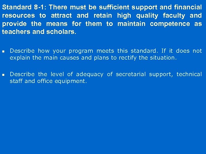 Standard 8 -1: There must be sufficient support and financial resources to attract and